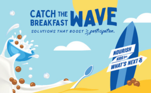 Catch the breakfast wave. Solutions that boost participation. Light blue sky background with sandy yellow beach illustration and yellow sun. Blue surfboard in sand. Illustrated wave of milk splashing. Blue bowl of brown circular cereal rides the wave. Spoon is dug into sand by handle.